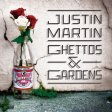  Justin Martin - Ghettos And Gardens .jpg