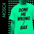  Mosca - Done Me Wrong .jpg