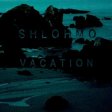  Shlohmo - Vacation E P .jpg