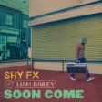  Shy F X - Soon Come .jpg