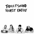 Toddla T Sound - Worst Enemy .jpg