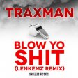  Traxman - Blow Yo Shit .jpg