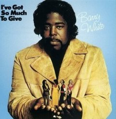  Barry White - Ive Got So Much To Give .jpg