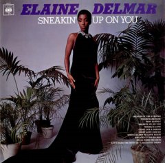  Elaine Delmar - Sneakin Up On You .jpg