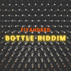  Fiyahdred - Bottle Riddim .jpg