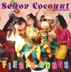  Senor Coconut - Fiesta Songs .jpg
