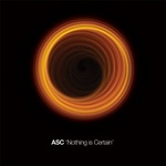  A S C - Nothing Is Certain