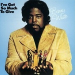  Barry White - Ive Got So Much To Give