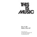  Boy 8 Bit - Baltic Pine E P