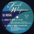 DJ Regal - "Shock Ya Mind (Take It On Back)" (Funk Weapons 2005)