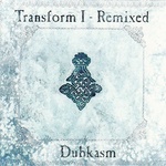  Dubkasm - Transform I Remixed
