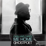  Ghostpoet - Cash And Carry Me Home