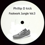  Philip D Kick - Footwork Jungle Vol 3
