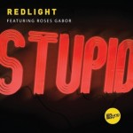  Redlight - Stupid