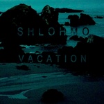 Shlohmo - Vacation E P