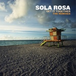  Sola Rosa - Get It Together Remixes