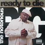  The Notorious B I G - Ready To Die 1 9 9 5