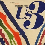  Us 3 - Hand On The Torch