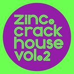  Zinc - Crack House E P Vol 2