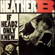 Heather B - If Headz Only Knew