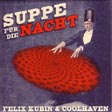 Felix Kubin & Coolhaven - Suppe fr die Nacht