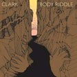 Clark - Body Riddle